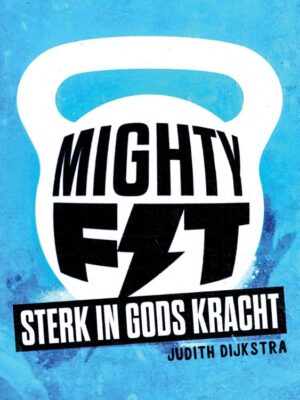 Mighty Fit - Sterk in Gods kracht
