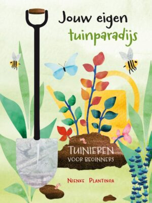 Jouw eigen tuinparadijs