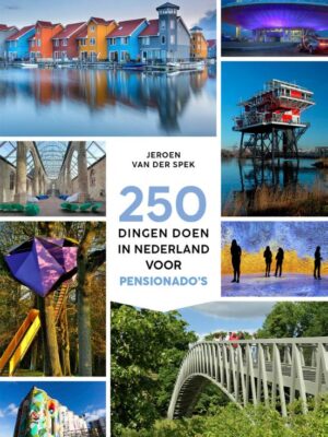 250 dingen doen in Nederland voor pensio