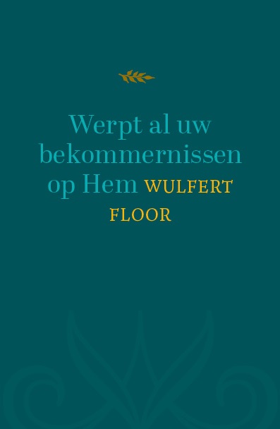 Werpt al uw bekommernissen op Hem