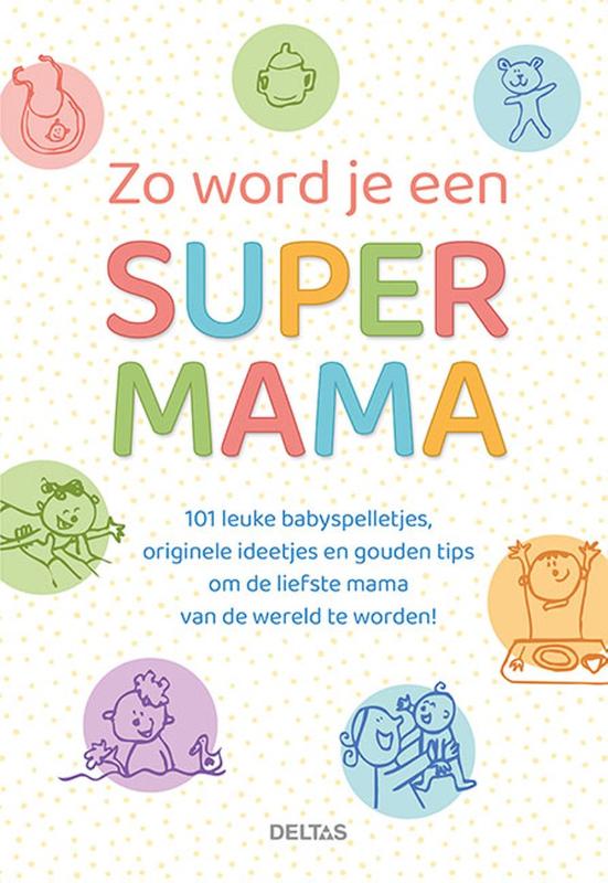 Zo word je een super mama