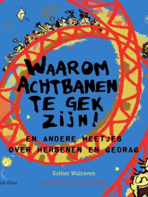 Waarom achtbanen te gek zijn!