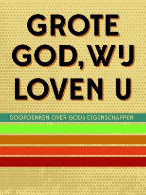 Grote God wij loven U