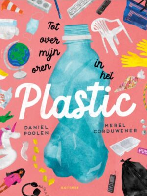 Tot over mijn oren in het plastic