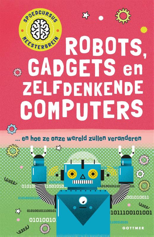 Robots, gadgets en zelfdenkende computer
