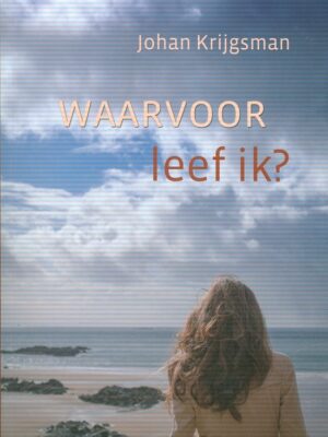 Waarvoor leef ik