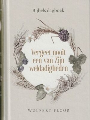Vergeet nooit een van Zijn weldadigheden