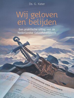 Wij geloven en belijden