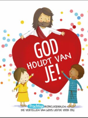 God houdt van je!