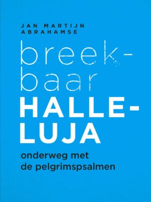 Breekbaar halleluja