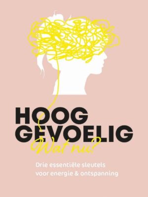 Hooggevoelig wat nu?