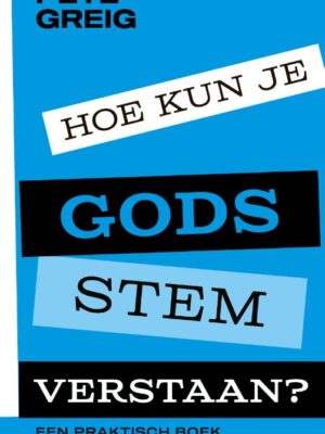 Hoe kun je Gods stem verstaan?