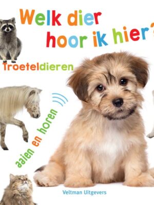 Welk dier hoor ik hier? - Troeteldieren