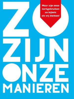 Zo zijn onze manieren