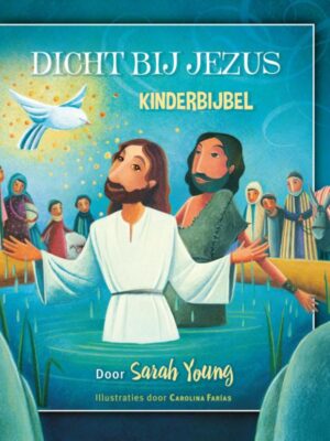 Dicht bij Jezus KINDERBIJBEL