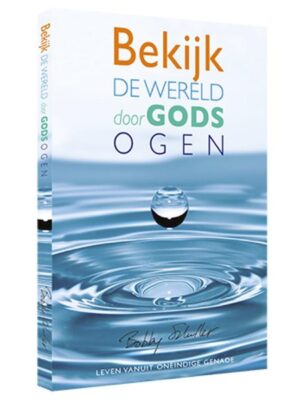 Bekijk de wereld door Gods ogen