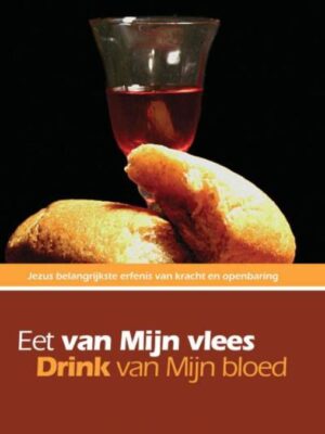 Eet van Mijn vlees drink van Mijn bloed