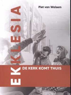 Ekklesia de kerk komt thuis
