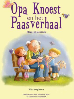 Opa knoest en het paasverhaal KLEURBOEK