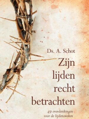 Zijn lijden recht betrachten