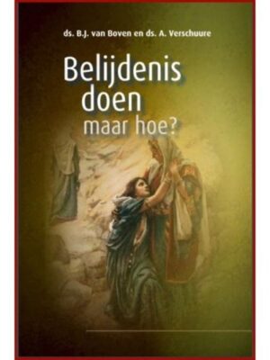 Belijdenis doen maar hoe
