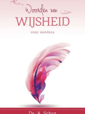 Woorden van wijsheid voor MOEDERS