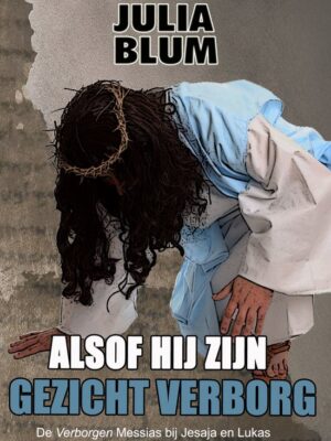 Alsof Hij Zijn gezicht verborg