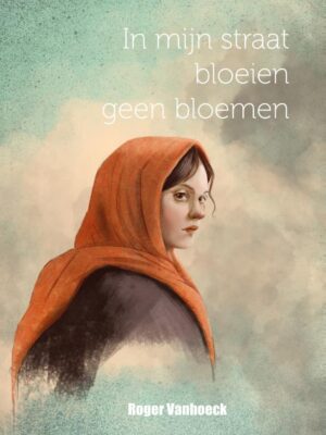 In mijn straat bloeien geen bloemen