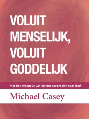 Voluit menselijk voluit goddelijk